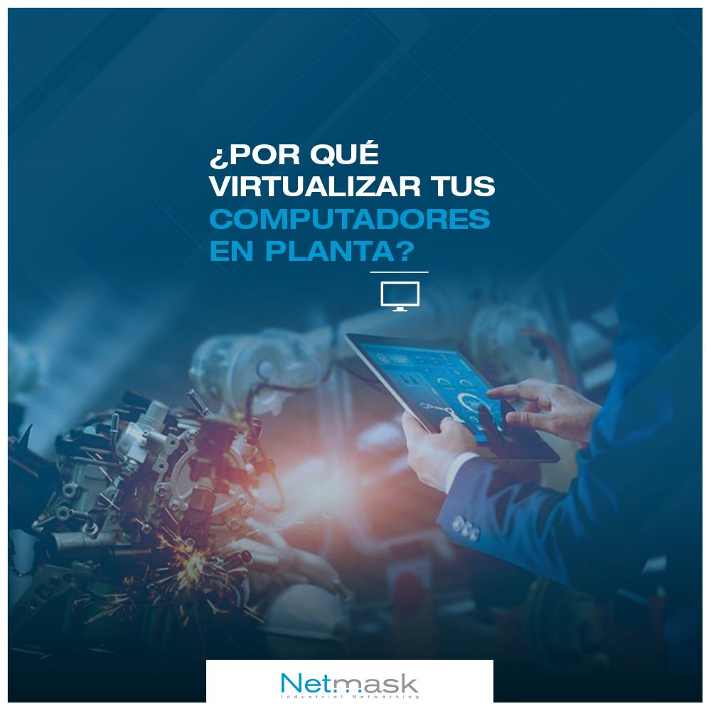 Virtualización en la Industria 4.0: ¿por qué virtualizar tus computadores de planta?
